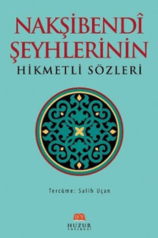 Nakşibendi Şeyhlerinin Hikmetli Sözleri (Ciltli) Salih Uçan