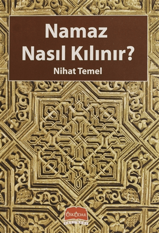 Namaz Nasıl Kılınır? Nihat Temel