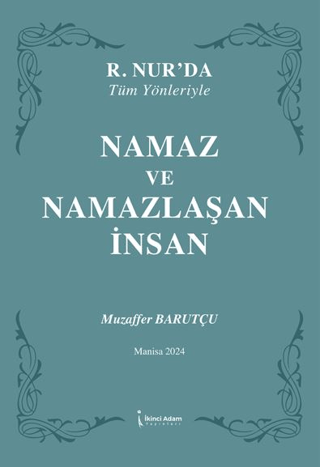 Namaz ve Namazlaşan İnsan Muzaffer Barutçu