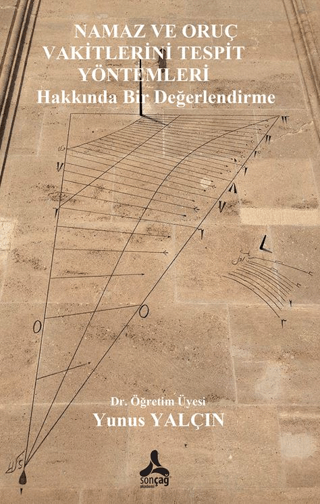 Namaz ve Oruç Vakitlerini Tespit Yöntemleri Hakkında Bir Değerlendirme