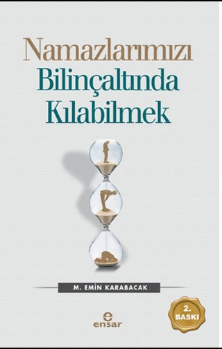 Namazlarımızı Bilinçaltında Kılabilmek M. Emin Karabacak