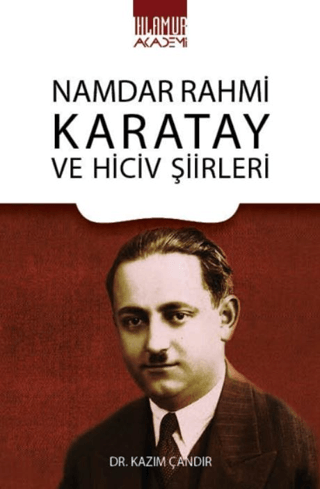 Namdar Rahmi Karatay ve Hiciv Şiirleri Kazım Çandır