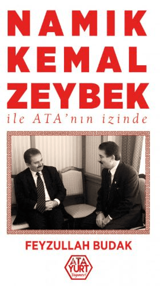 Namık Kemal Zeybek ile Ata'nın İzinde Feyzullah Budak