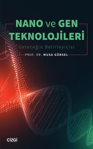 Nano ve Gen Teknolojileri Musa Gürsel