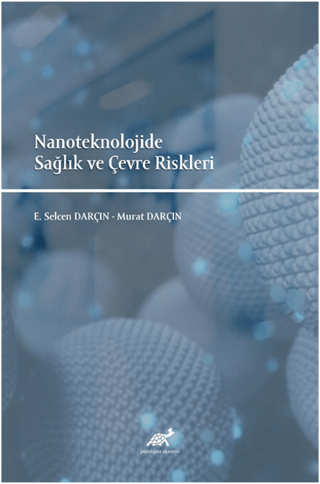 Nanoteknolojide Sağlık ve Çevre Riskleri E. Selcen Darçın