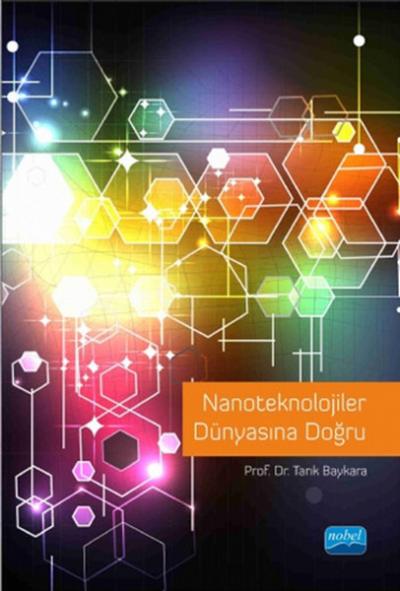 Nanoteknolojiler Dünyasına Doğru Tarık Baykara