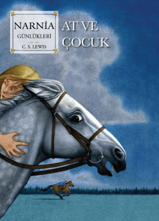 Narnia Günlükleri Cilt 3 - At ve Çocuk C. S. Lewis