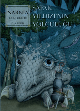 Narnia Günlükleri Cilt 5 - Şafak Yıldızı'nın Yolculuğu C. S. Lewis