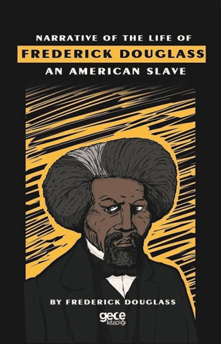 Narrative Of The Life Of Frederick Douglass An American Slave Frederic