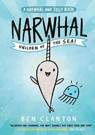 Narwhal: Unicorn of the Sea! (Narwhal and Jelly) Kolektif