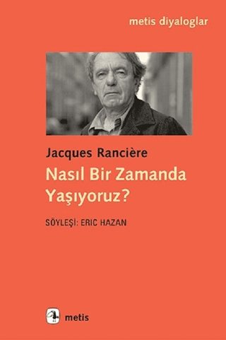 Nasıl Bir Zamanda Yaşıyoruz? Jacques Ranciere