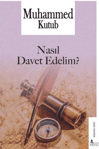 Nasıl Davet Edelim? Muhammed Kutub