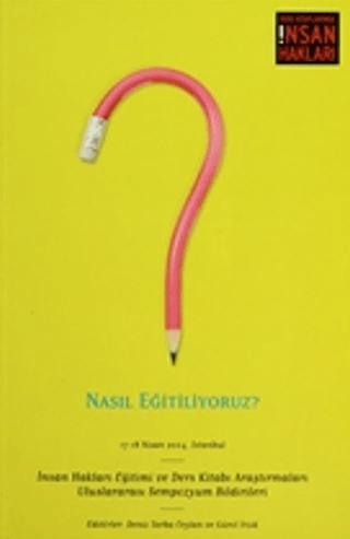 Nasıl Eğitiliyoruz?17 -18 Nisan 2004 İstanbulİnsan Hakları Eğitimi ve 