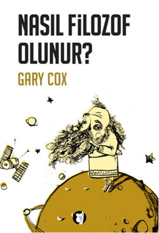 Nasıl Filozof Olunur? %27 indirimli Gary Cox