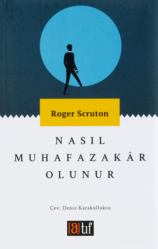 Nasıl Muhafazakar Olunur Roger Scruton