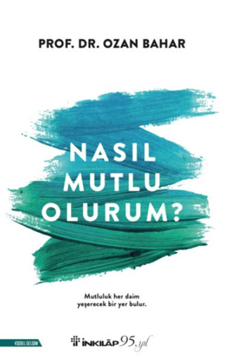 Nasıl Mutlu Olurum? Ozan Bahar