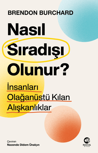 Nasıl Sıradışı Olunur? İnsanları Olağanüstü Kılan Alışkanlıklar Brendo