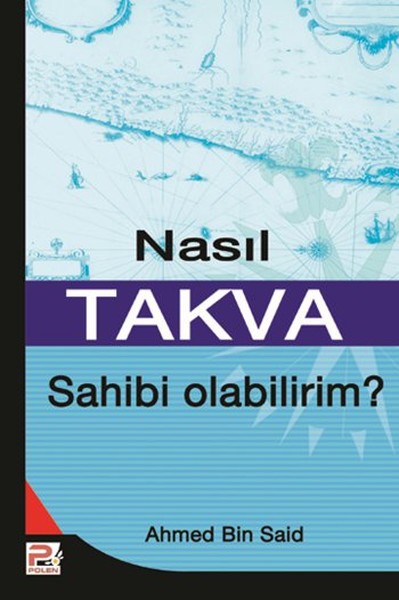 Nasıl Takva Sahibi Olabilirim? Ahmed B. Said