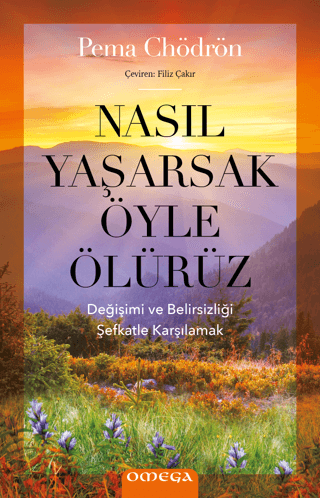 Nasıl Yaşarsak Öyle Ölürüz Pema Chödrön