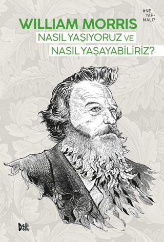 Nasıl Yaşıyoruz ve Nasıl Yaşayabiliriz? (Ciltli) William Morris