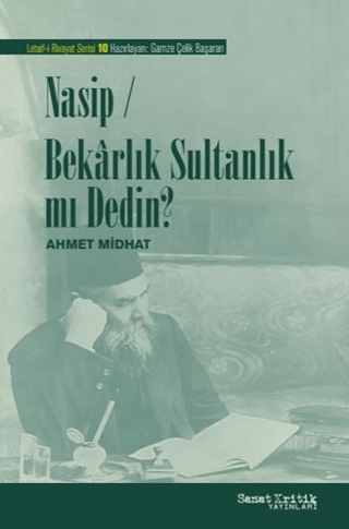 Nasip-Bekarlık Sultanlık mı Dedin? Ahmet Midhat