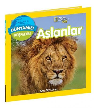 National Geographic Kids - Aslanlar - Dünyamızı Keşfedin Amy Sky Koste