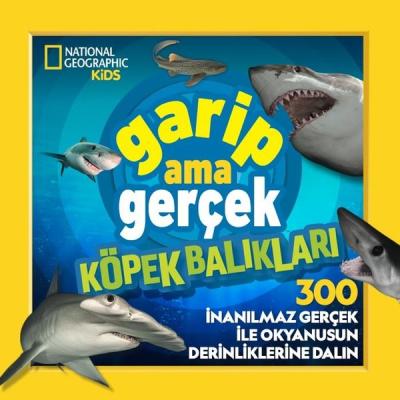 National Geographic Kids - Garip Ama Gerçek - Köpek Balıkları Julie Be