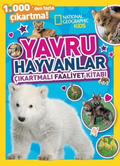 National Geographic Kids - Yavru Hayvanlar Çıkartmalı Faaliyet Kitabı 