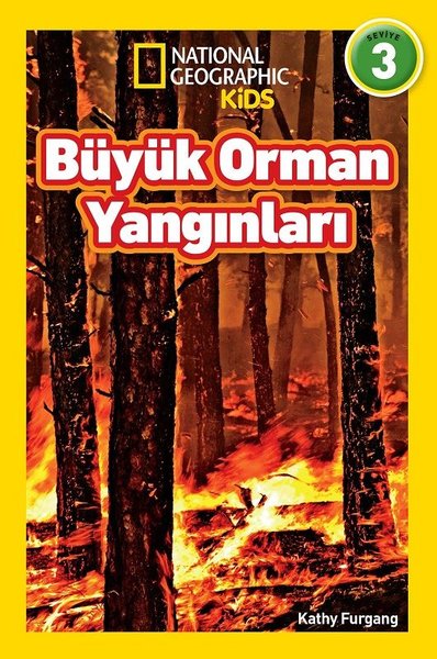 Büyük Orman Yangınları - National Geographic Kids Kathy Furgang