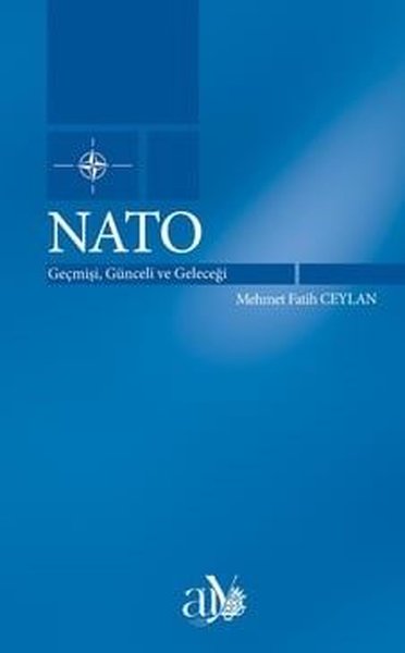 NATO: Geçmişi Günceli ve Geleceği Mehmet Fatih Ceylan