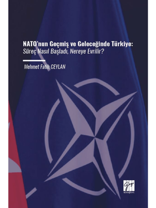 NATO’nun Geçmiş ve Geleceğinde Türkiye M. Fatih Ceylan