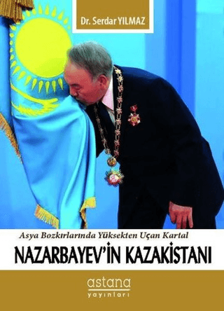 Nazarbayev'in Kazakistanı Serdar Yılmaz