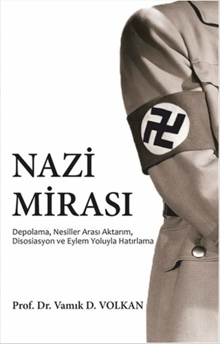 Nazi Mirası Vamık D. Volkan