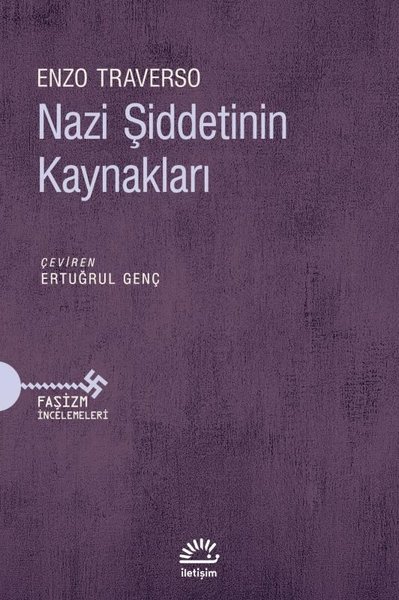 Nazi Şiddetinin Kaynakları - Faşizm İncelemeleri Enzo Traverso