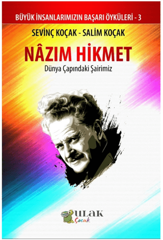 Nazım Hikmet: Dünya Çapındaki Şairimiz - Büyük İnsanlarımızın Başarı Ö