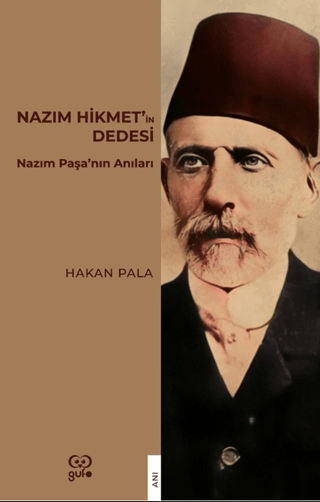 Nazım Hikmet'in Dedesi - Nazım Paşa'nın Anıları Hakan Pala