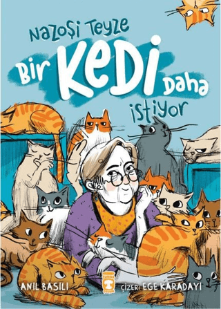 Nazoşi Teyze Bir Kedi Daha İstiyor Anıl Basılı