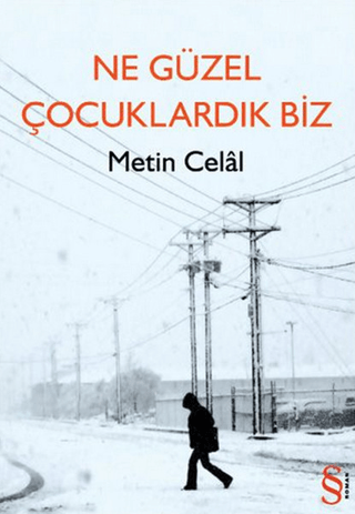 Ne Güzel Çocuklardık Biz Metin Celâl