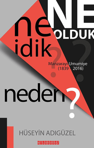 Ne İdik? Ne Olduk? Neden? Hüseyin Adıgüzel