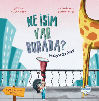 Ne İşim Var Burada? (Çift Taraflı Kitap) (Ciltli) Hülya Köşk