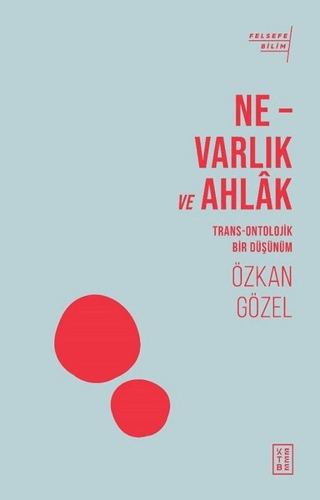 Ne - Varlık ve Ahlak Özkan Gözel