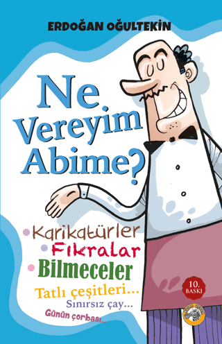 Ne Vereyim Abime? Karikatürler - Fıkralar - Bilmeceler Erdoğan Oğultek