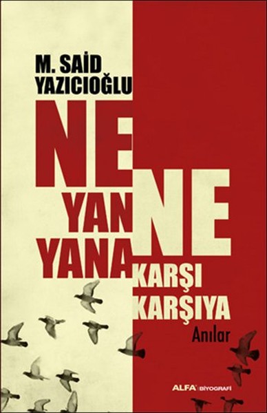 Ne Yan Yana Ne Karşı Karşıya %30 indirimli M. Said Yazıcıoğlu