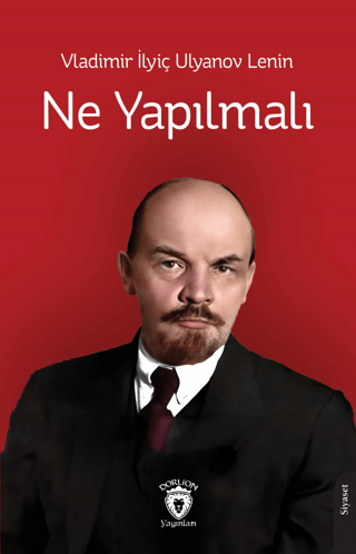 Ne Yapılmalı Vladimir Ilyiç Lenin