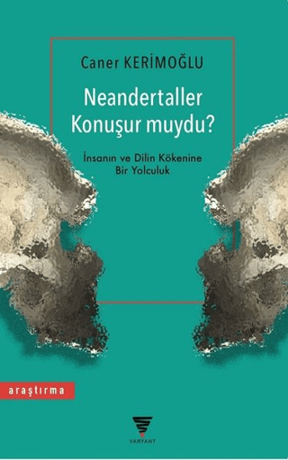 Neandertaller Konuşur muydu? Caner Kerimoğlu