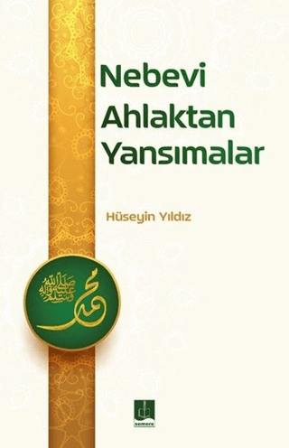 Nebevi Ahlaktan Yansımalar Hüseyin Yıldız