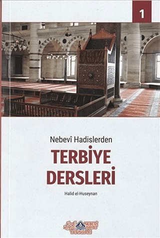 Nebevi Hadislerden Terbiye Dersleri 1 Halid el-Huseynan