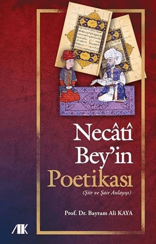 Necati Bey'in Poetikası Bayram Ali Kaya