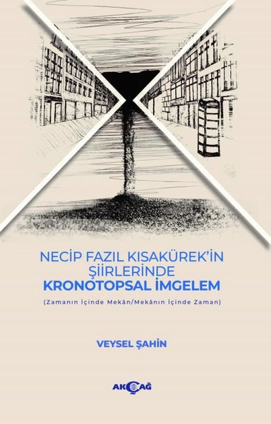 Necip Fazıl Kısakürek'in Şiirlerinde Kronotopsal İmgelem Veysel Şahin