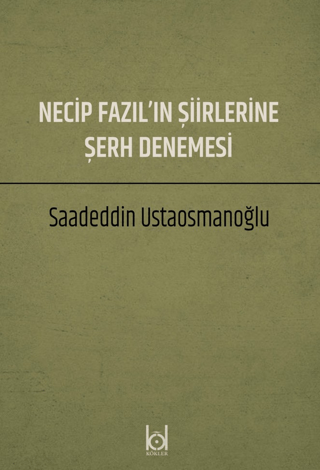 Necip Fazıl'ın Şiirlerine Şerh Denemesi Saadeddin Ustaosmanoğlu